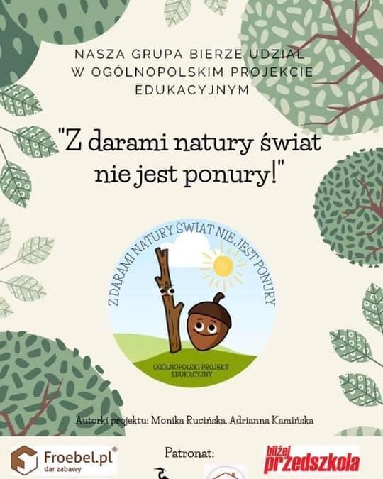 Z darami natury świat nie jest ponury- Gumisie